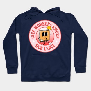 Give Workers More Sick Leave - Smore Pun Hoodie